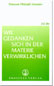 Wie Gedanken sich in der Materie verwirklichen