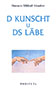 D Kunscht u ds Läbe