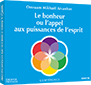 CD - Le bonheur ou l’appel aux puissances de l’esprit