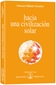 HACIA UNA CIVILIZACIÓN SOLAR